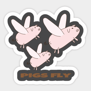 Pigs fly Sticker